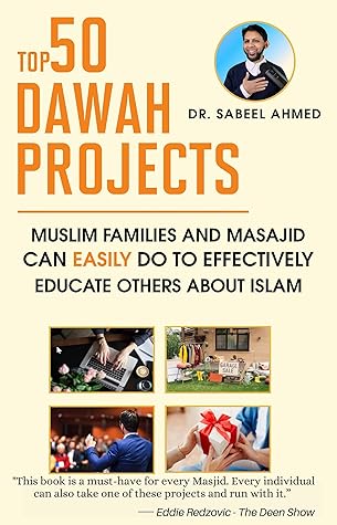 TOP 50 DAWAH PROJECTS: Muslim Families and Masajid Can Easily Do to Effectively Educate Others About Islam