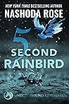 Five Second Rainbird
