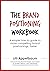The Brand Positioning Workb...