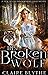 His Broken Wolf (Wolves of ...