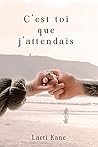 C'est toi que j'attendais by Laeti Kane