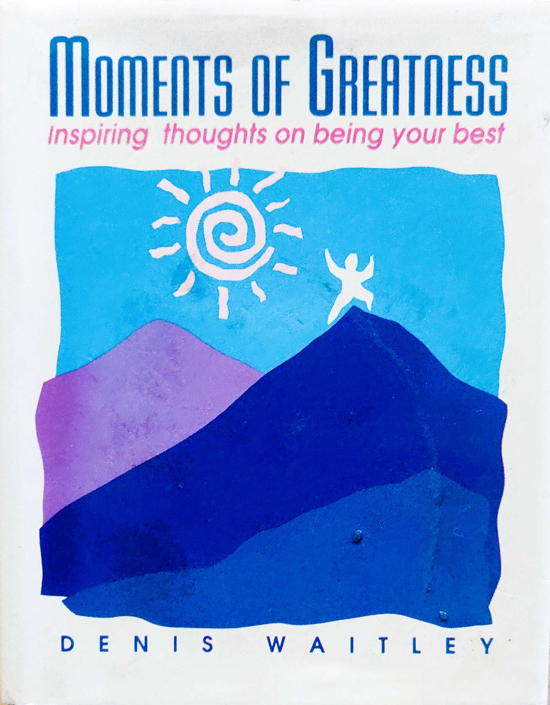 Moments of Greatness: Inspiring Thoughts On Being Your Best (Hardcover)