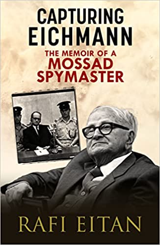 Capturing Eichmann: The Memoirs of a Mossad Spymaster (Hardcover)