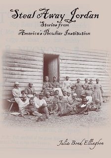 Steal Away Jordan: Stories from Americas Peculiar Institution