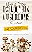 How to Grow Psilocybin Mush...