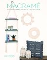 Macrame: Contemporary Projects for the Home: Contemporary Projects for the Home Macrame: Contemporary Projects for the Home: Contemporary Projects for the Home