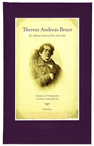 Therese Andreas Bruce : en sällsam historia från 1800-talet (Hardcover)