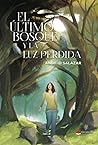 El último bosque y la luz perdida by Andy O. Salazar El último bosque y la luz perdida by Andy O. Salazar
