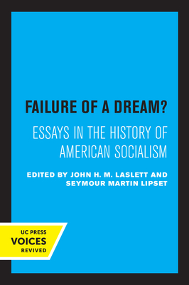Failure of a Dream?: Essays in the History of American Socialism (Paperback)