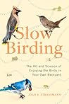Slow Birding: The...