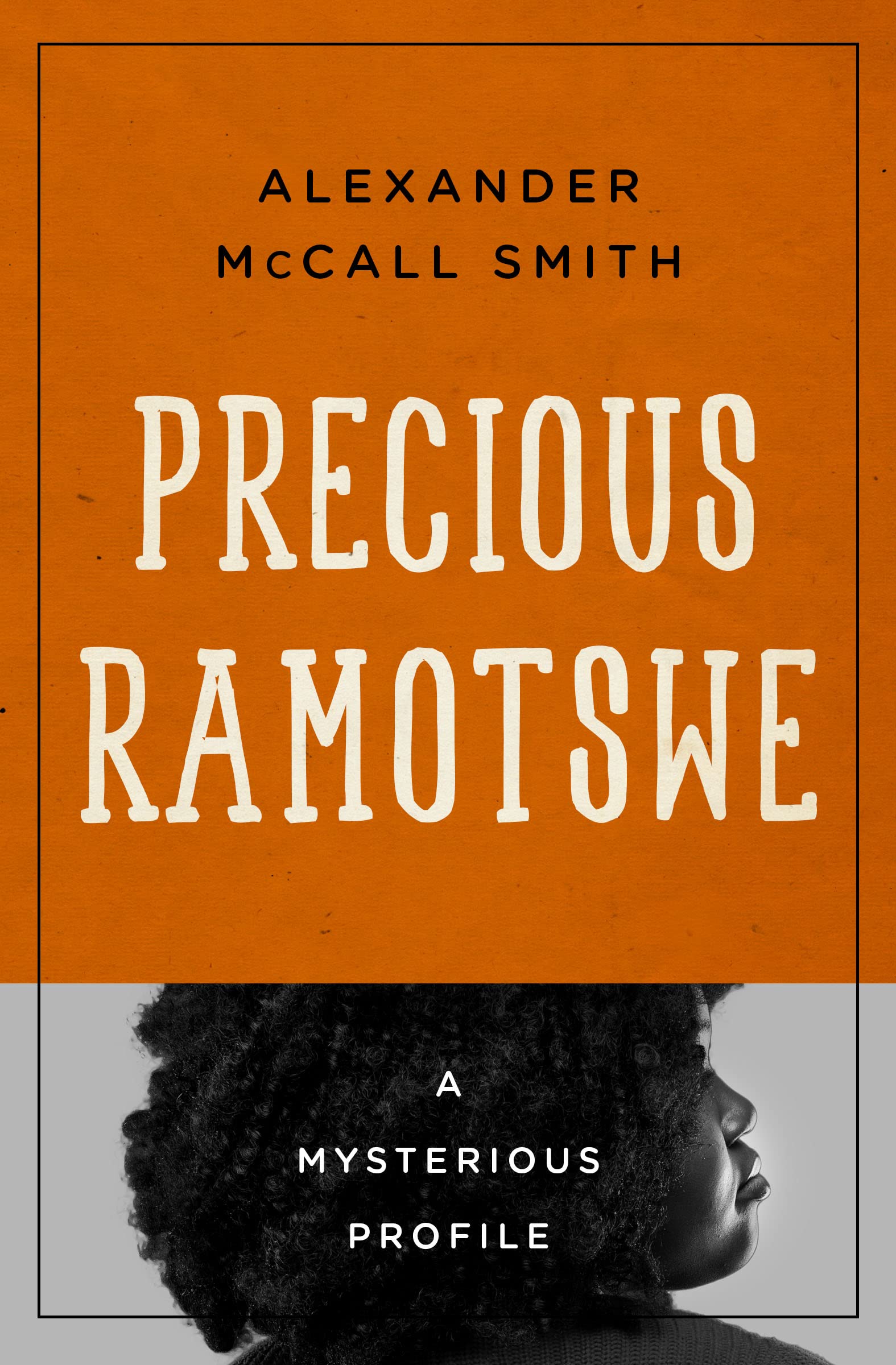 Precious Ramotswe: A Mysterious Profile (Mysterious Profiles)