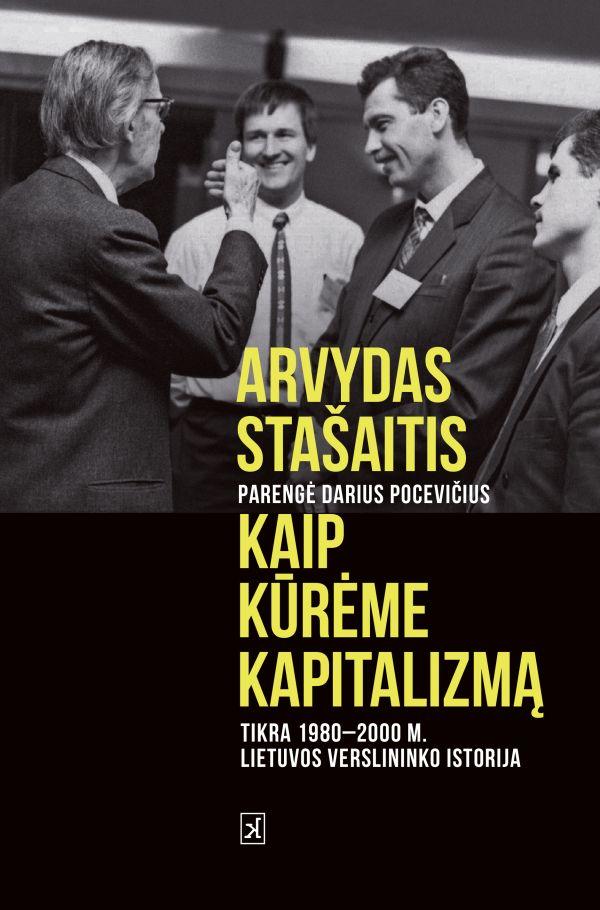 Kaip kūrėme kapitalizmą (Hardcover)