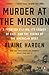 Murder at the Mission: A Frontier Killing, Its Legacy of Lies, and the Taking of the American West