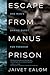 Escape from Manus Prison: One Man's Daring Quest for Freedom