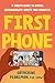 First Phone: A Child's Guid...