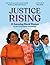 Justice Rising: 12 Amazing ...