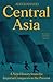 Central Asia: A New History from the Imperial Conquests to the Present