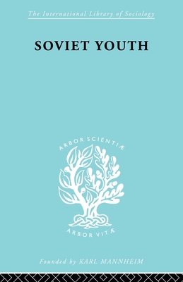 Soviet Youth (International Library of Sociology)
