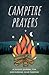 Campfire Prayers: A Guided ...
