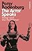 The Actor Speaks: Voice and the Performer (Bloomsbury Revelations)