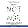 How Not to Age: T...