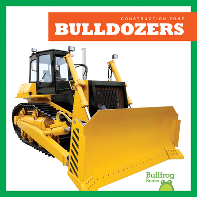 Bulldozers (Bullfrog Books: Construction Zone)