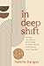 In Deep Shift: Riding the Waves of Change to Find Peace, Fulfillment, and Freedom