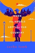 When the Angels Left the Old Country