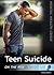 Teen Suicide on the Rise