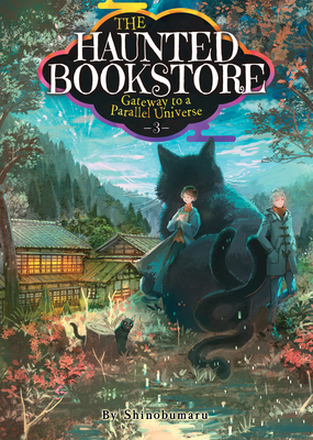 The Haunted Bookstore - Gateway to a Parallel Universe (Light Novel 3): The Black Cat's Old Friend and Gemstone Tears