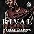 Rival (Briarcliff Society, #1)