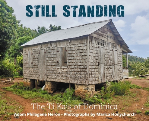 Still Standing: The Ti Kais of Dominica (Paperback)