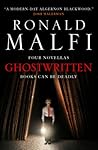 Ghostwritten by Ronald Malfi