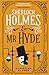 Sherlock Holmes and Mr Hyde...