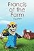 Francis at the Farm