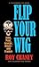 Flip Your Wig by Roy Chaney