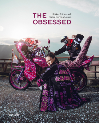 The Obsessed: Otaku, Tribes, and Subcultures of Japan (Hardcover)