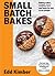 Small Batch Bakes: Baking c...