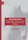 Governing Kenya: Public Policy in Theory and Practice