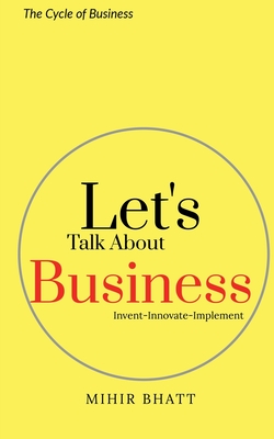 Let's Talk About Business: Invent, Innovate, Implement