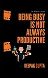 Being Busy Is Not Always Productive Being Busy Is Not Always Productive