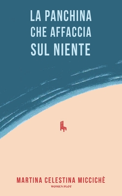 La panchina che affaccia sul niente (Italian Edition)