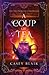 A Coup of Tea (Tea Princess Chronicles)