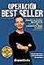 OPERACIÓN BEST SELLER by Valen Bailon