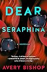 Dear Seraphina by Avery Bishop