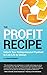 The Profit Recipe: Unlock Y...