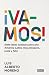 ¡Vamos!: Siete ideas audaces para una América Latina más próspera, justa y feliz (Spanish Edition)