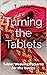 Turning the Tablets: Tablet...