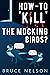 How-to 'KILL' the Mocking B...