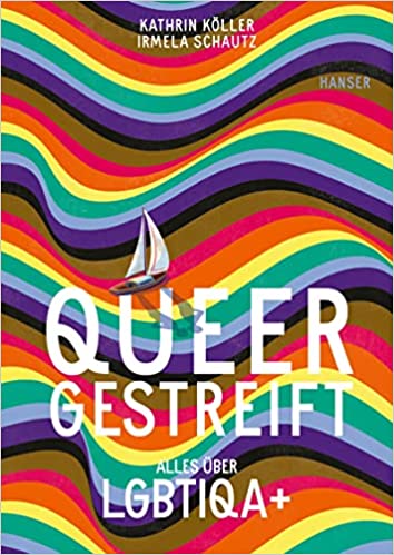 Queergestreift: Alles über LGBTIQA+ (Hardcover)